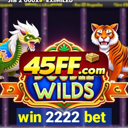 win 2222 bet
